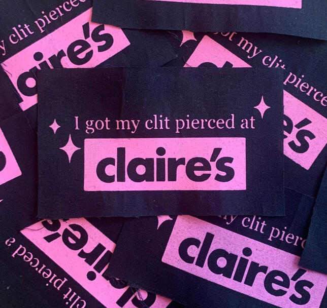 I Got My Clit Pierced At Claire's - Screen Print