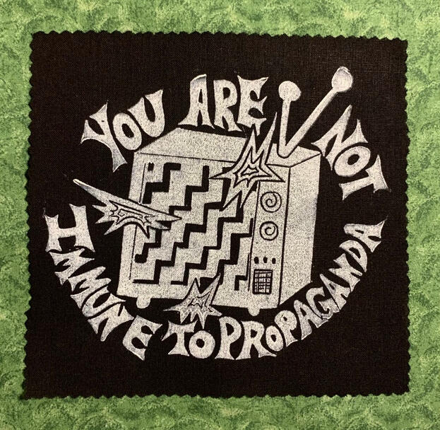 You Are Not Immune To Propaganda - Block Print