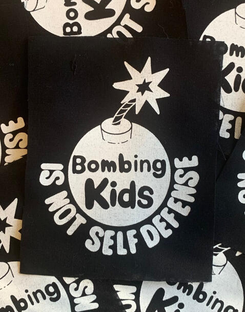 Bombing Kids Is Not Self Defense - Screen Print